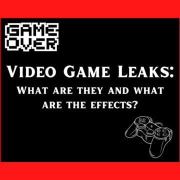 What are the Effects of Video Game Leaks?