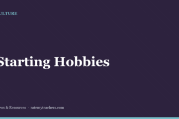 Starting Hobbies — News & Resources, Rate My Teachers