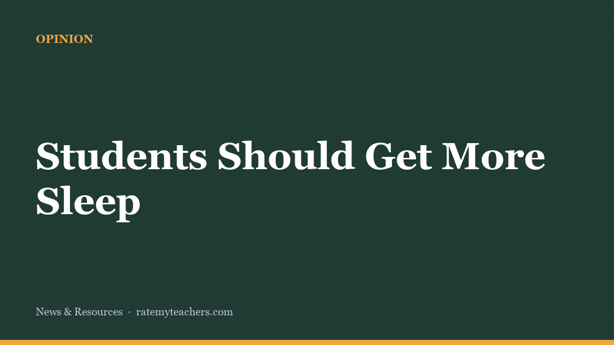 Students Should Get More Sleep — News & Resources, Rate My Teachers