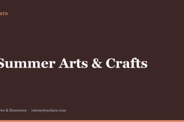 Summer Arts & Crafts — News & Resources, Rate My Teachers