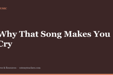 Why That Song Makes You Cry — News & Resources, Rate My Teachers